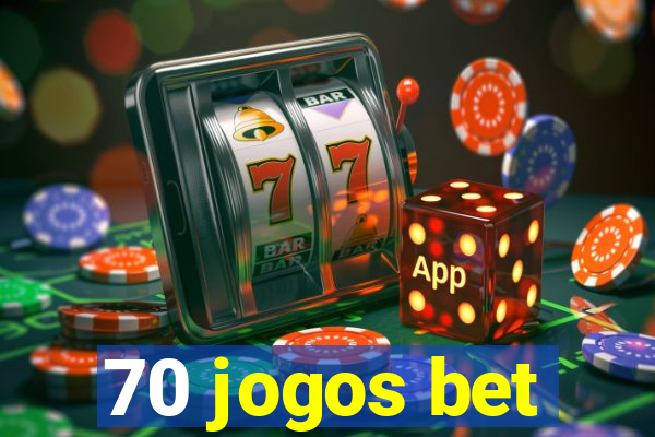 70 jogos bet